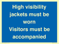 MV10537: High visibility jackets must be worn Visitors must be accompanied