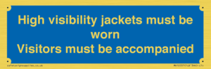 MV10537: High visibility jackets must be worn Visitors must be accompanied