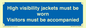 MV10537: High visibility jackets must be worn Visitors must be accompanied
