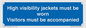 MV10537: High visibility jackets must be worn Visitors must be accompanied
