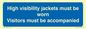 MV10537: High visibility jackets must be worn Visitors must be accompanied
