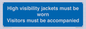 MV10537: High visibility jackets must be worn Visitors must be accompanied