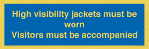 MV10537: High visibility jackets must be worn Visitors must be accompanied