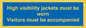 MV10537: High visibility jackets must be worn Visitors must be accompanied