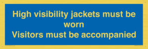 MV10537: High visibility jackets must be worn Visitors must be accompanied
