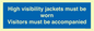 MV10537: High visibility jackets must be worn Visitors must be accompanied