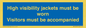 MV10537: High visibility jackets must be worn Visitors must be accompanied