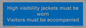 MV10537: High visibility jackets must be worn Visitors must be accompanied