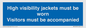 MV10537: High visibility jackets must be worn Visitors must be accompanied