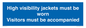 MV10537: High visibility jackets must be worn Visitors must be accompanied