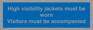 MV10537: High visibility jackets must be worn Visitors must be accompanied