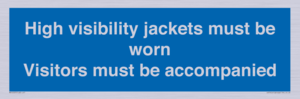 MV10537: High visibility jackets must be worn Visitors must be accompanied