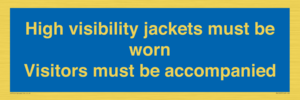 MV10537: High visibility jackets must be worn Visitors must be accompanied