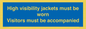 MV10537: High visibility jackets must be worn Visitors must be accompanied
