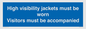MV10537: High visibility jackets must be worn Visitors must be accompanied