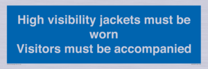 MV10537: High visibility jackets must be worn Visitors must be accompanied