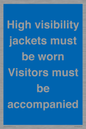 MV10537: High visibility jackets must be worn Visitors must be accompanied