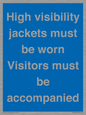 MV10537: High visibility jackets must be worn Visitors must be accompanied