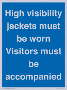 MV10537: High visibility jackets must be worn Visitors must be accompanied
