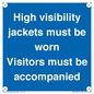 MV10537: High visibility jackets must be worn Visitors must be accompanied