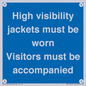 MV10537: High visibility jackets must be worn Visitors must be accompanied