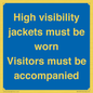 MV10537: High visibility jackets must be worn Visitors must be accompanied