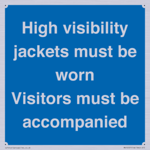MV10537: High visibility jackets must be worn Visitors must be accompanied