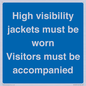 MV10537: High visibility jackets must be worn Visitors must be accompanied
