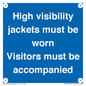 MV10537: High visibility jackets must be worn Visitors must be accompanied