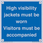 MV10537: High visibility jackets must be worn Visitors must be accompanied