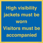 MV10537: High visibility jackets must be worn Visitors must be accompanied
