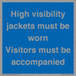 MV10537: High visibility jackets must be worn Visitors must be accompanied