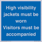 MV10537: High visibility jackets must be worn Visitors must be accompanied