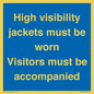 MV10537: High visibility jackets must be worn Visitors must be accompanied