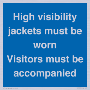 MV10537: High visibility jackets must be worn Visitors must be accompanied
