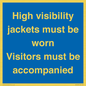 MV10537: High visibility jackets must be worn Visitors must be accompanied