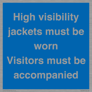 MV10537: High visibility jackets must be worn Visitors must be accompanied