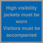 MV10537: High visibility jackets must be worn Visitors must be accompanied