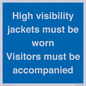 MV10537: High visibility jackets must be worn Visitors must be accompanied