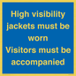 MV10537: High visibility jackets must be worn Visitors must be accompanied