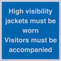 MV10537: High visibility jackets must be worn Visitors must be accompanied