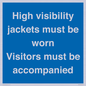 MV10537: High visibility jackets must be worn Visitors must be accompanied