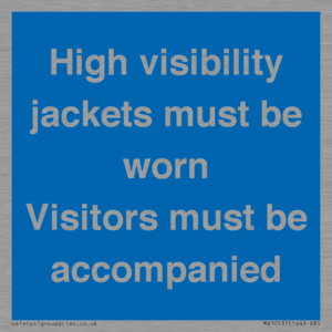 MV10537: High visibility jackets must be worn Visitors must be accompanied