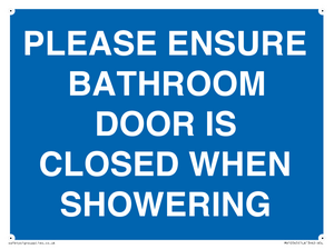 MV10545: PLEASE ENSURE BATHROOM DOOR IS CLOSED WHEN SHOWERING
