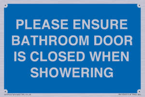 MV10545: PLEASE ENSURE BATHROOM DOOR IS CLOSED WHEN SHOWERING