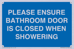 MV10545: PLEASE ENSURE BATHROOM DOOR IS CLOSED WHEN SHOWERING