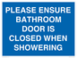 MV10545: PLEASE ENSURE BATHROOM DOOR IS CLOSED WHEN SHOWERING