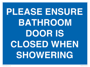 MV10545: PLEASE ENSURE BATHROOM DOOR IS CLOSED WHEN SHOWERING