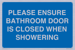 MV10545: PLEASE ENSURE BATHROOM DOOR IS CLOSED WHEN SHOWERING