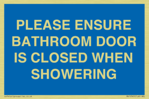 MV10545: PLEASE ENSURE BATHROOM DOOR IS CLOSED WHEN SHOWERING